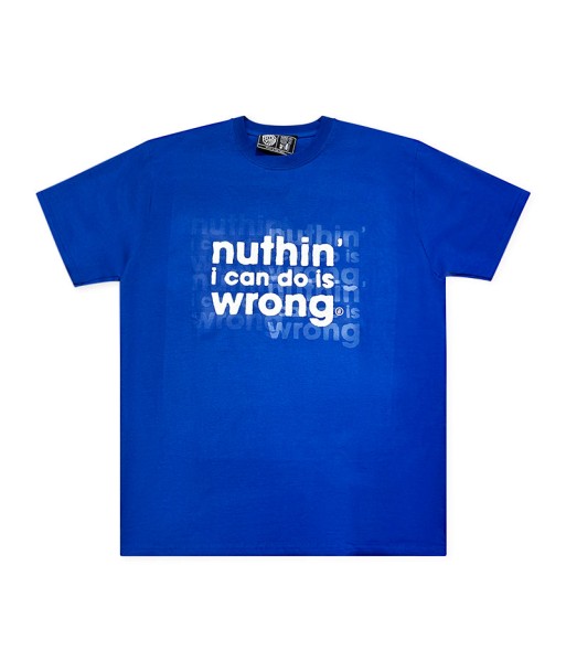 T-shirt T-shirt 'Nuthin in can do is wrong' Bleu | g8dfellas.club Découvrez la collection